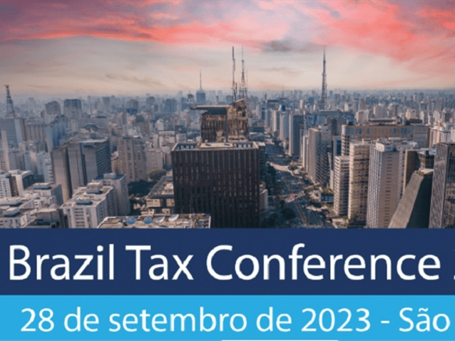 Brazil Tax Conference 2023 debate mudanças na legislação tributária Brazil Tax Conference 2023 debate mudanças na legislação tributária