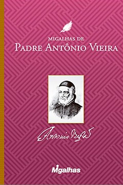 Migalhas de Padre Antônio Vieira